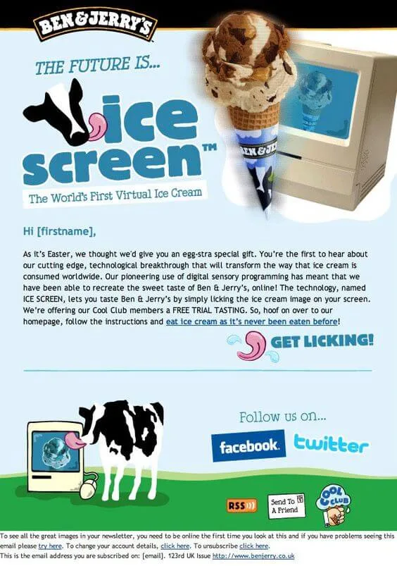 Ben & Jerry's email for April Fool's Day about a new cutting edge technology that will allow to taste ice cream from the screen of your computer
