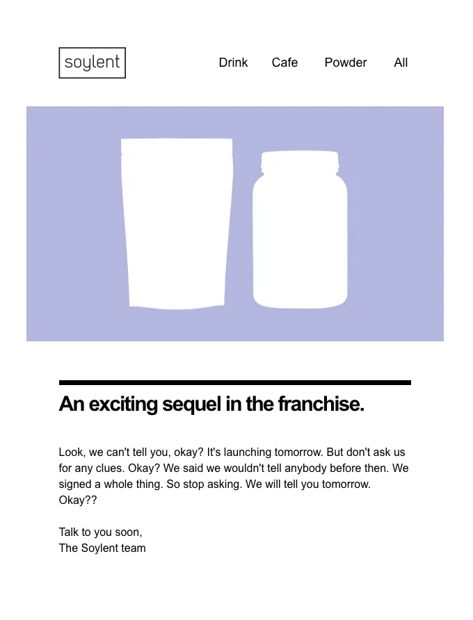 Exemplo de e-mail da Soylent com visual minimalista e um texto descontraído que fala direto com o assinante.